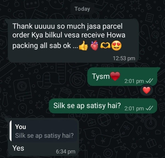 Customer WhatsApp message: received exactly what I ordered, packing all fine, happy with the silk